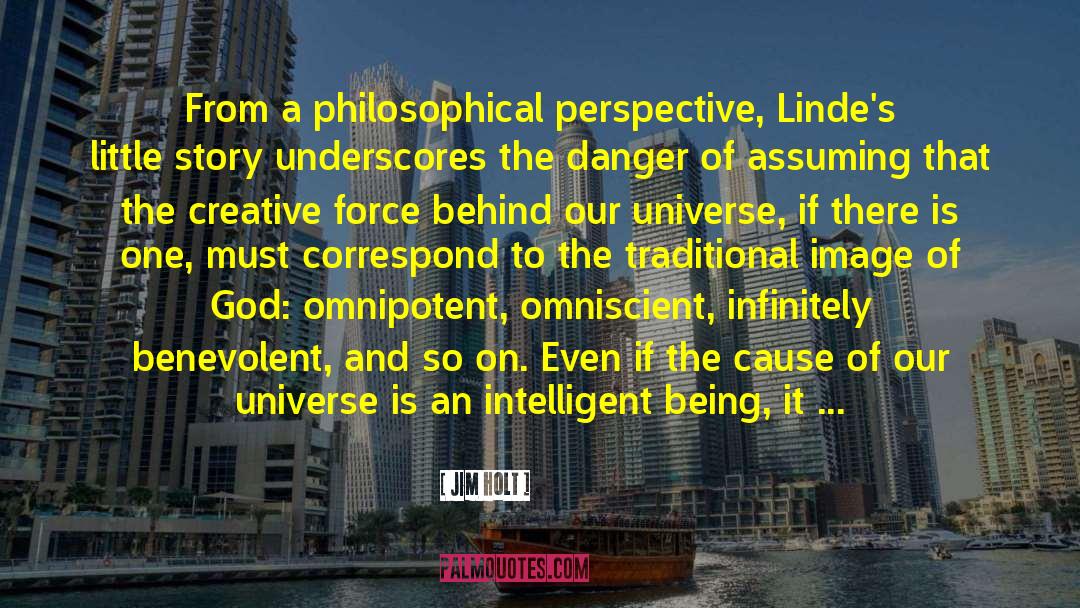 Jim Holt Quotes: From a philosophical perspective, Linde's