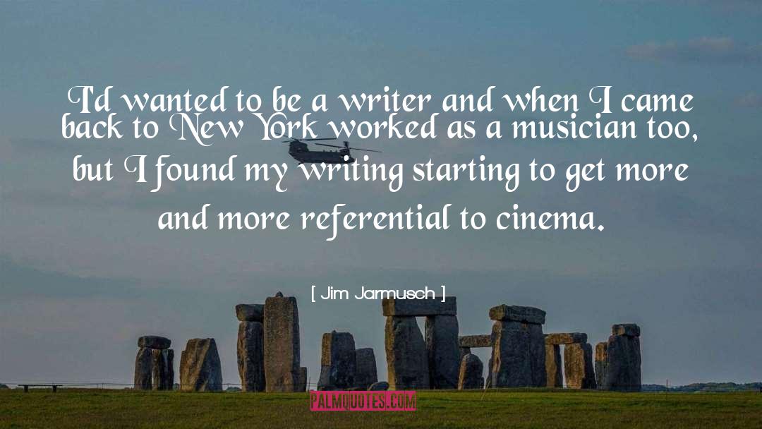 Jim Jarmusch Quotes: I'd wanted to be a