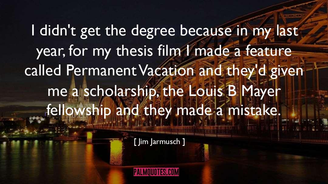 Jim Jarmusch Quotes: I didn't get the degree