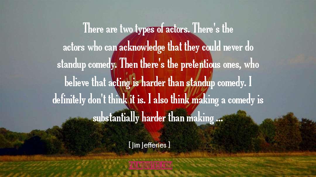 Jim Jefferies Quotes: There are two types of