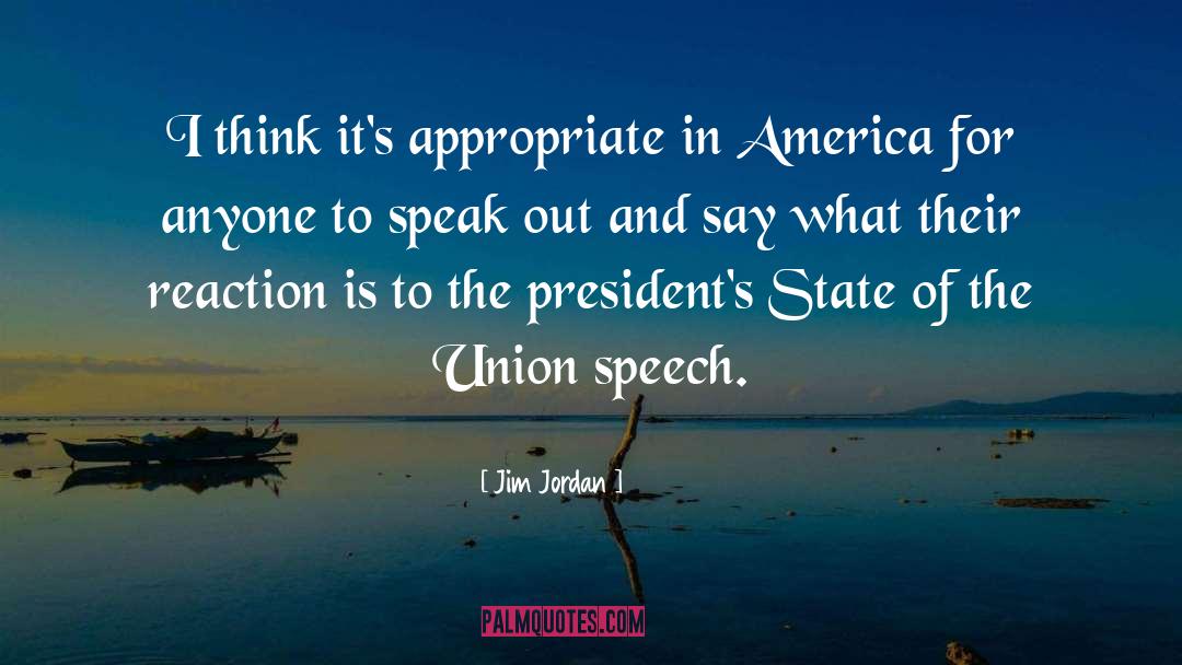 Jim Jordan Quotes: I think it's appropriate in
