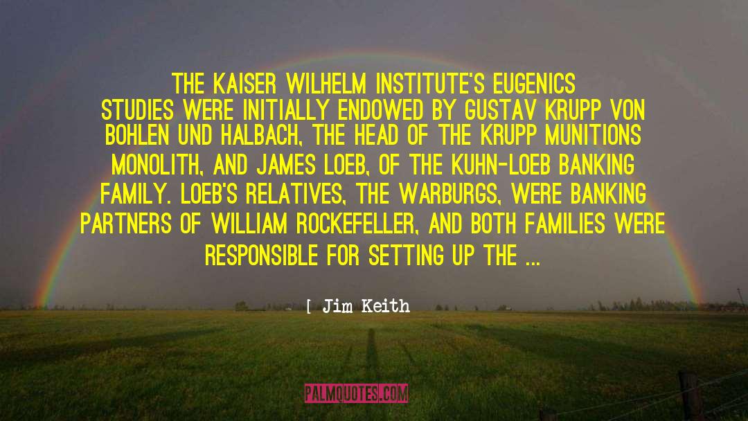 Jim Keith Quotes: The Kaiser Wilhelm Institute's eugenics