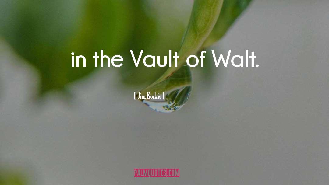 Jim Korkis Quotes: in the Vault of Walt.