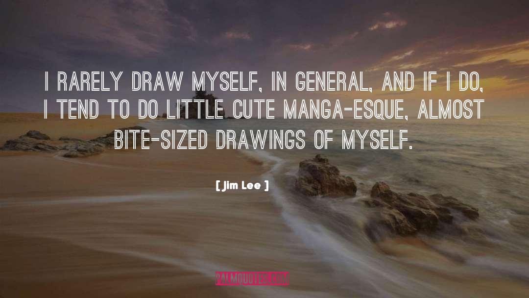 Jim Lee Quotes: I rarely draw myself, in