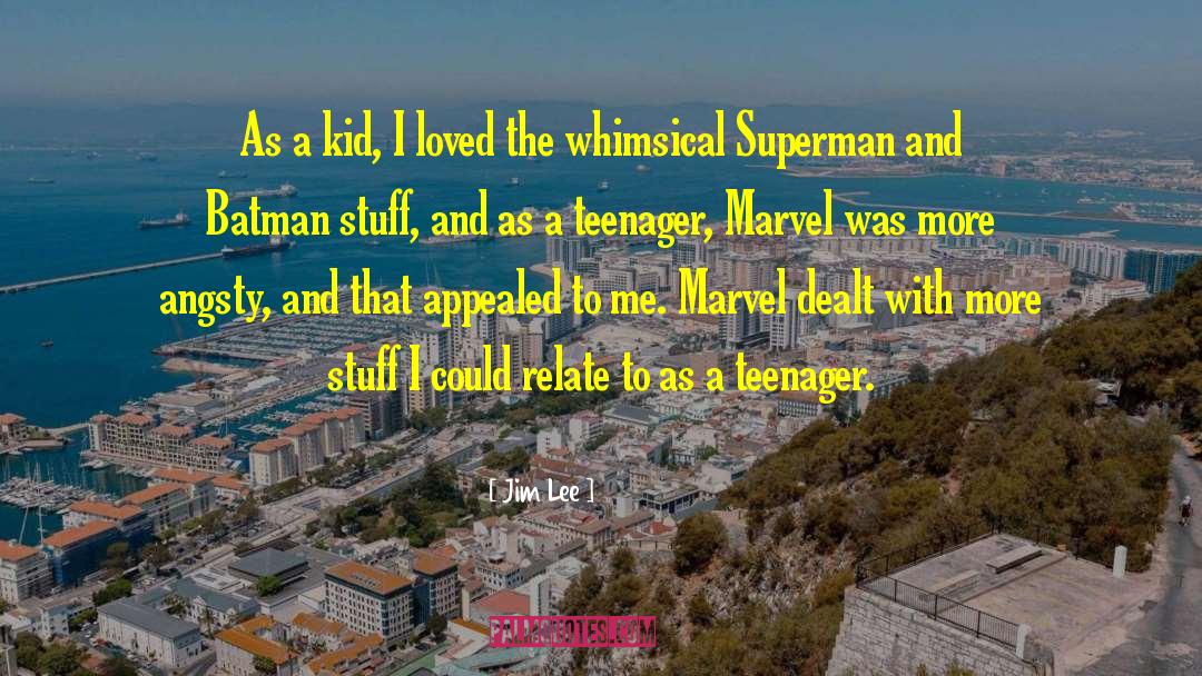 Jim Lee Quotes: As a kid, I loved