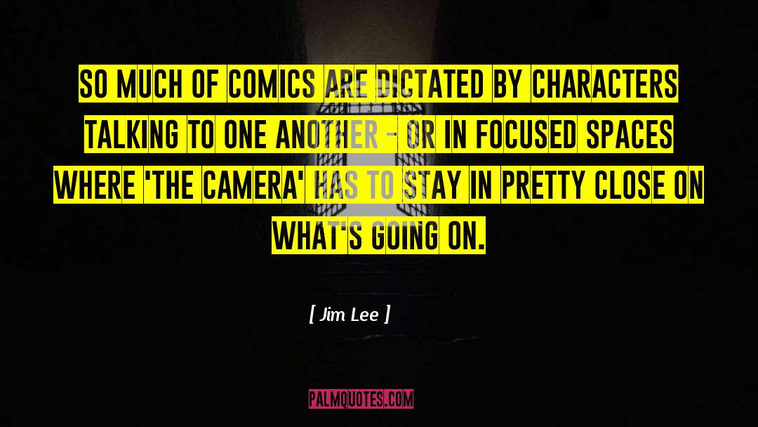 Jim Lee Quotes: So much of comics are