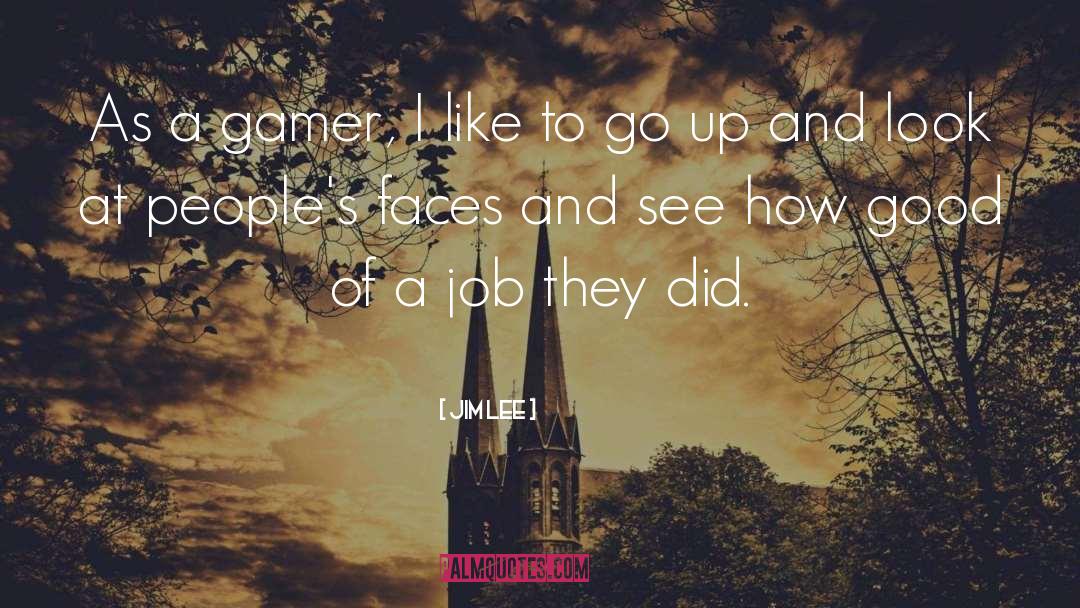 Jim Lee Quotes: As a gamer, I like