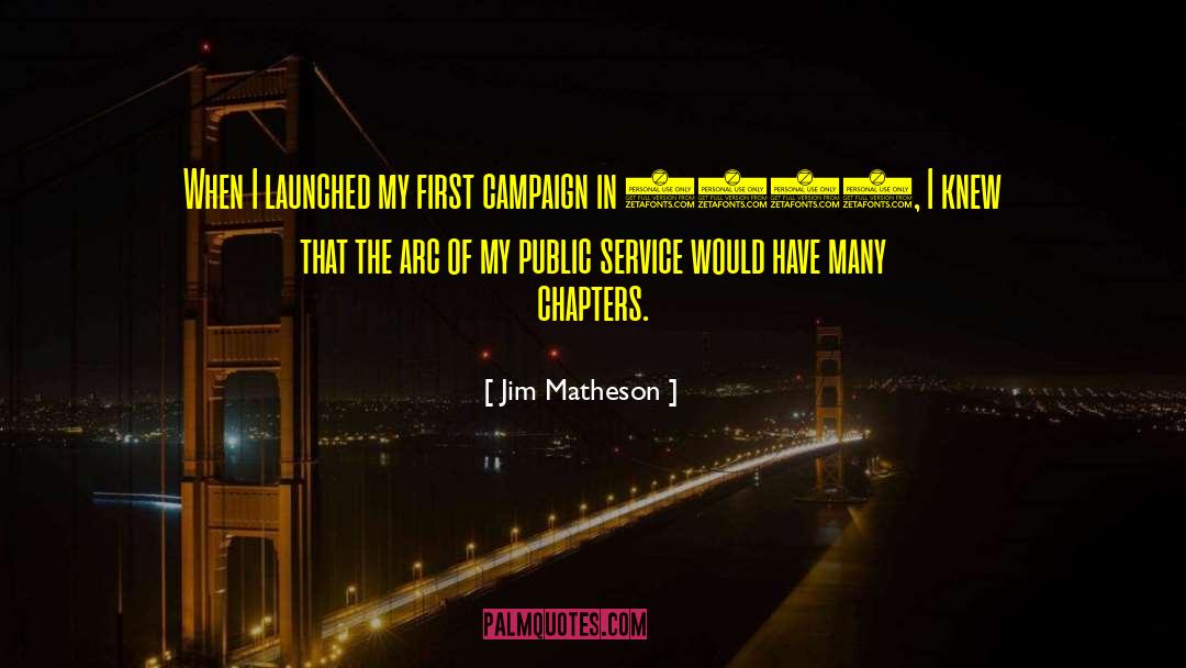 Jim Matheson Quotes: When I launched my first