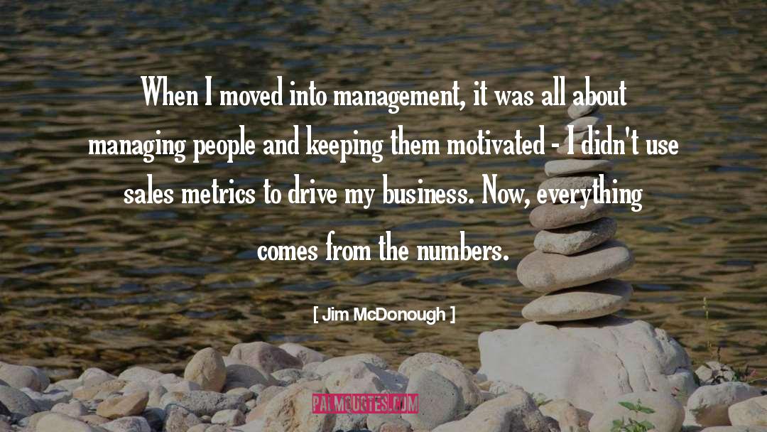 Jim McDonough Quotes: When I moved into management,