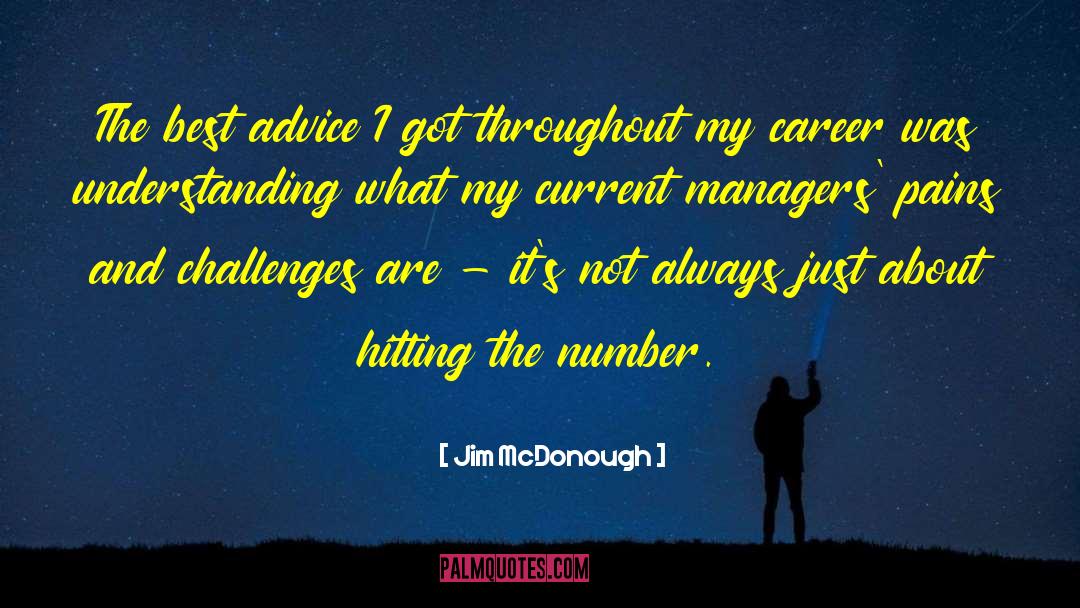 Jim McDonough Quotes: The best advice I got