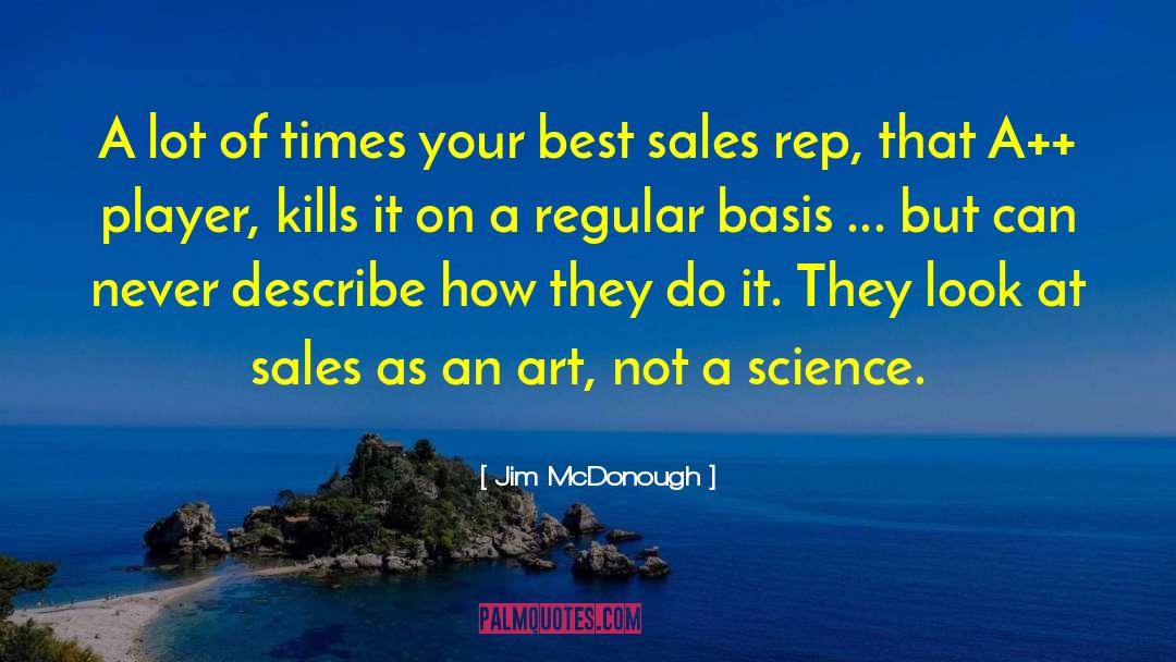 Jim McDonough Quotes: A lot of times your