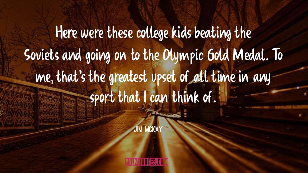 Jim McKay Quotes: Here were these college kids