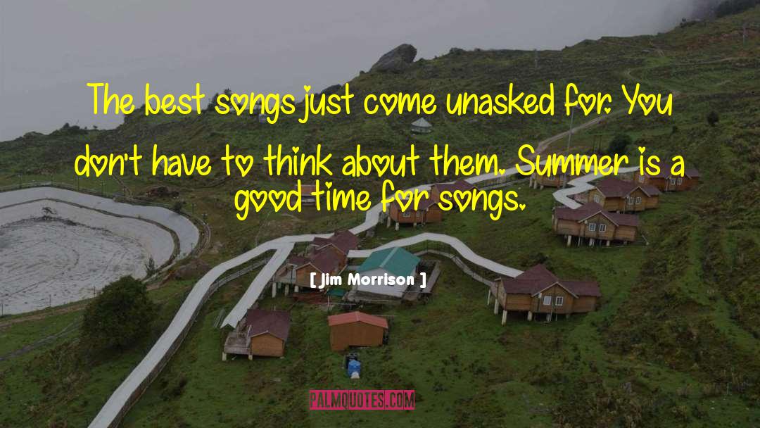 Jim Morrison Quotes: The best songs just come