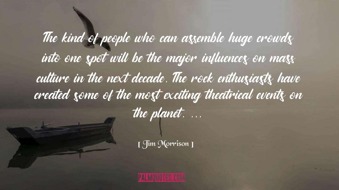 Jim Morrison Quotes: The kind of people who