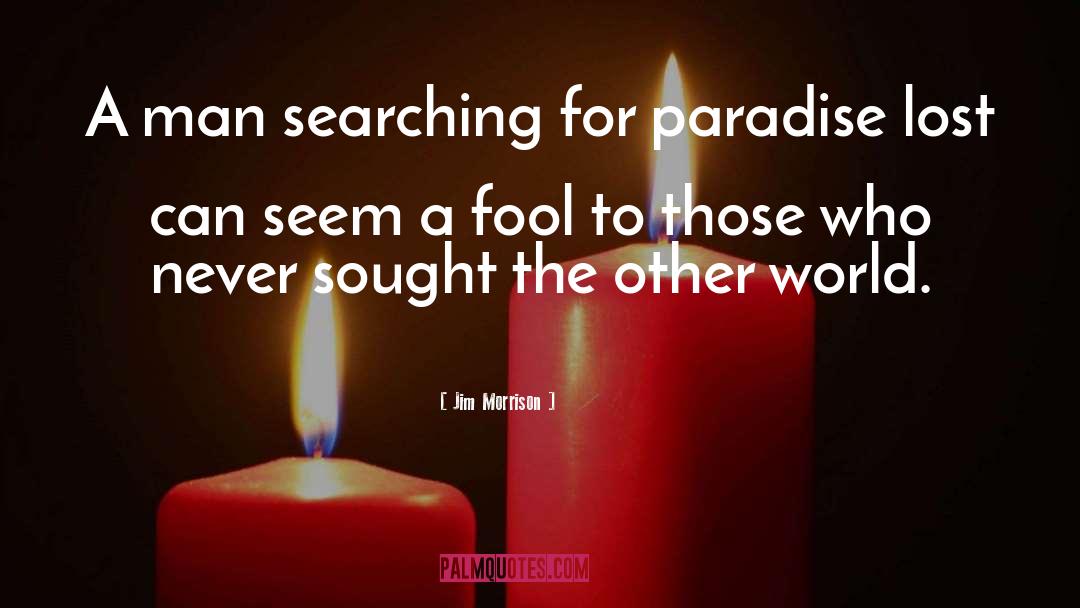Jim Morrison Quotes: A man searching for paradise
