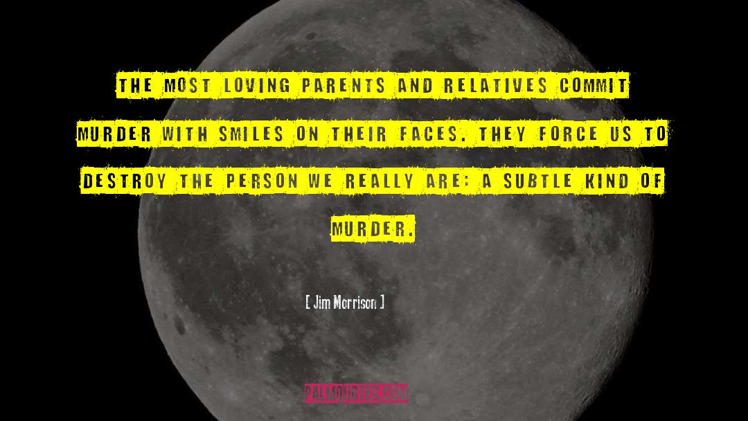 Jim Morrison Quotes: The most loving parents and