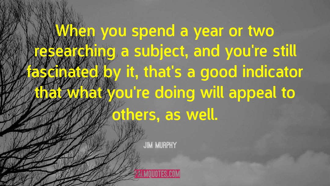 Jim Murphy Quotes: When you spend a year