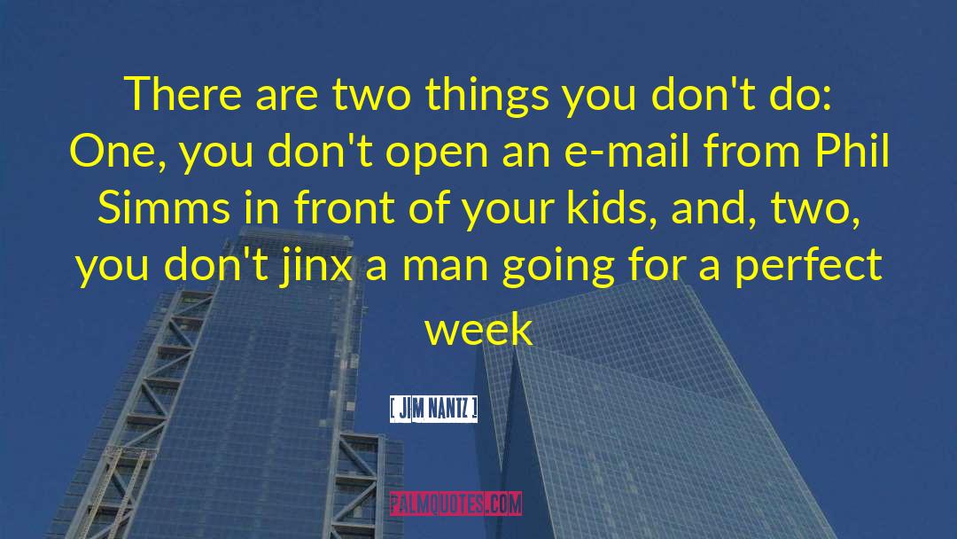 Jim Nantz Quotes: There are two things you