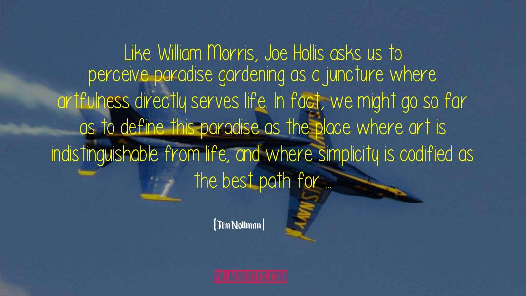 Jim Nollman Quotes: Like William Morris, Joe Hollis