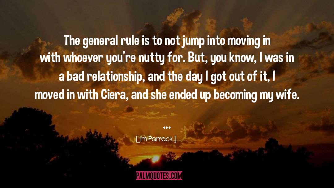 Jim Parrack Quotes: The general rule is to