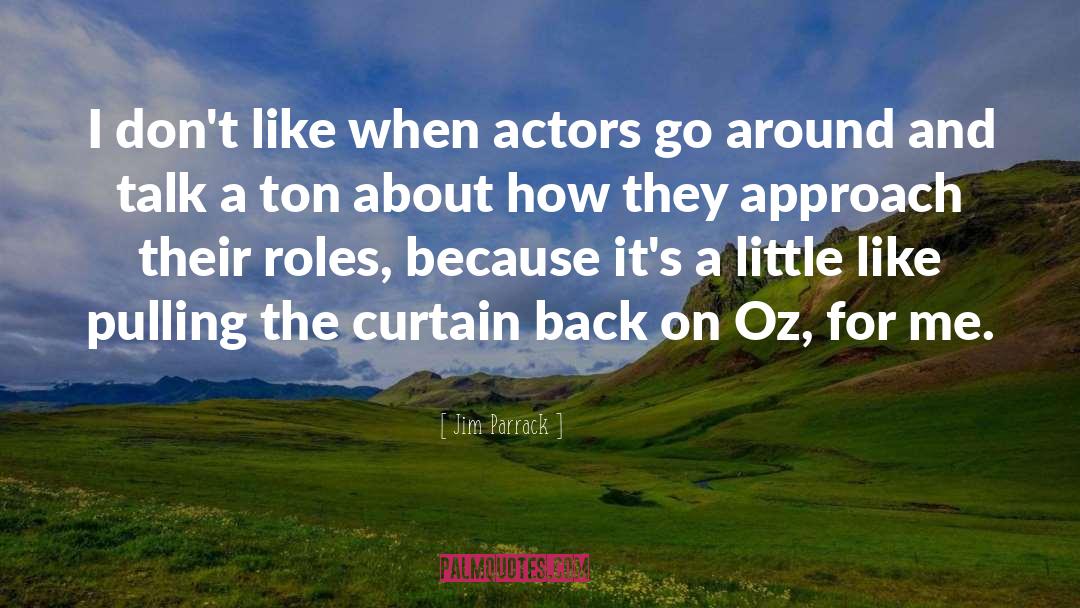 Jim Parrack Quotes: I don't like when actors