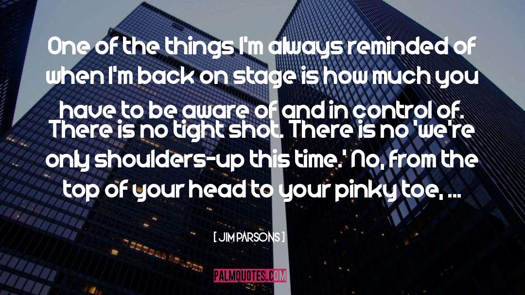 Jim Parsons Quotes: One of the things I'm