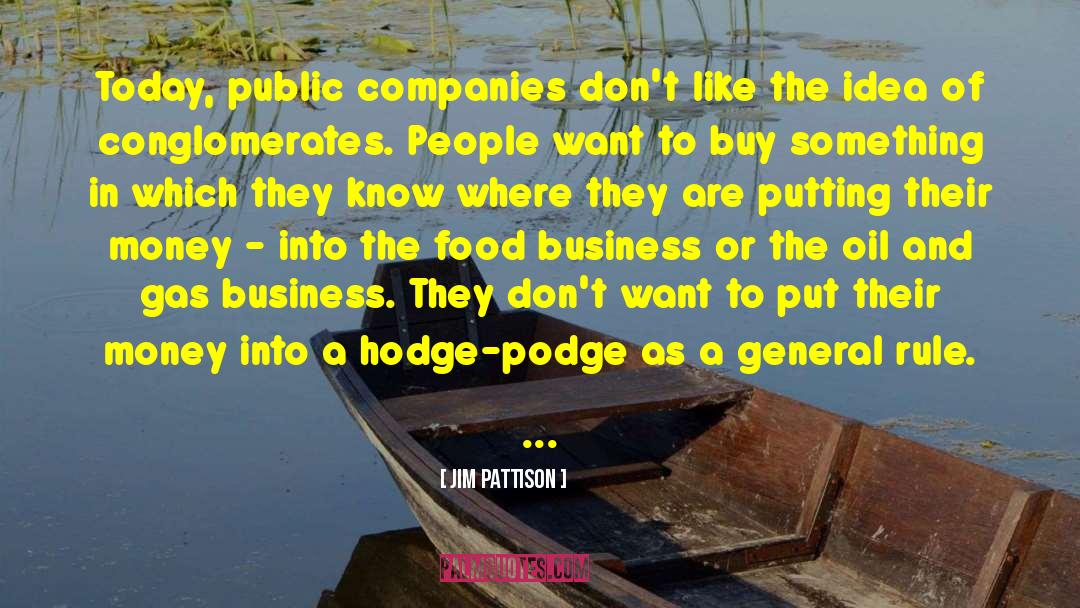 Jim Pattison Quotes: Today, public companies don't like