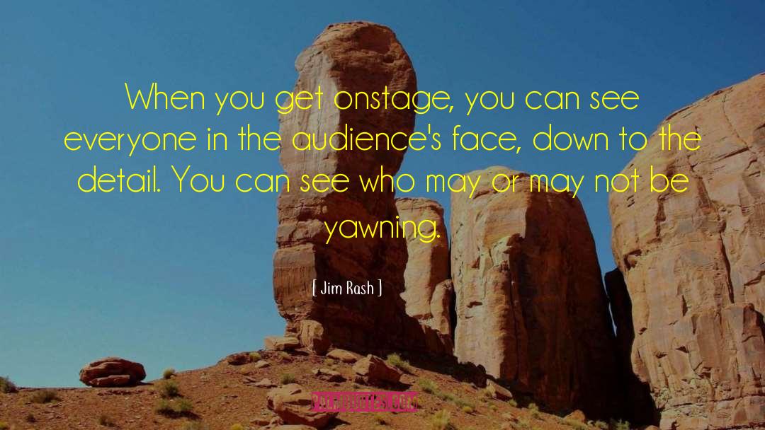 Jim Rash Quotes: When you get onstage, you