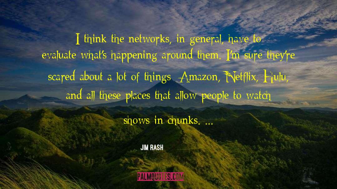 Jim Rash Quotes: I think the networks, in