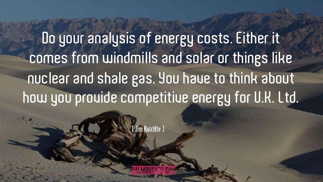 Jim Ratcliffe Quotes: Do your analysis of energy