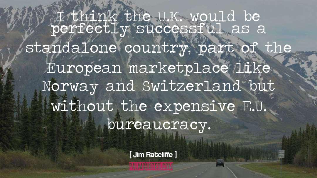 Jim Ratcliffe Quotes: I think the U.K. would