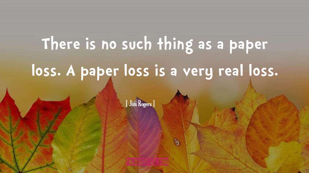 Jim Rogers Quotes: There is no such thing