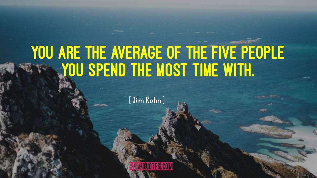 Jim Rohn Quotes: You are the average of
