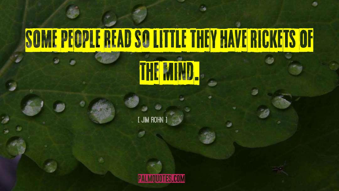 Jim Rohn Quotes: Some people read so little