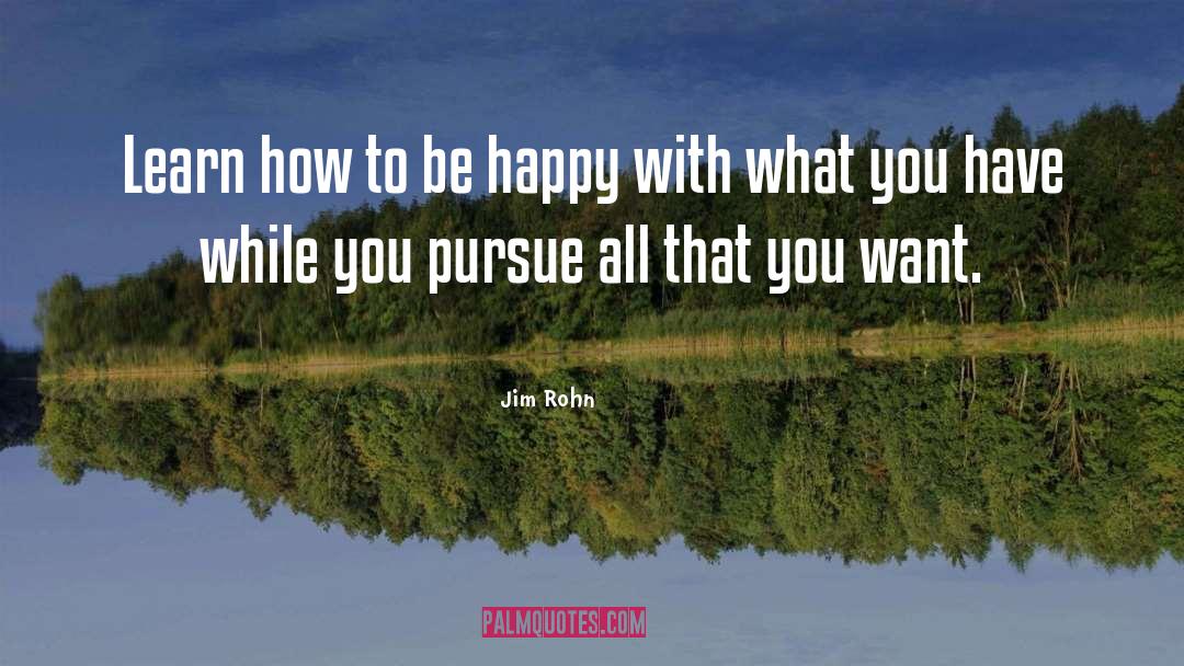Jim Rohn Quotes: Learn how to be happy