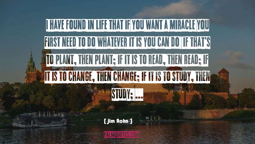 Jim Rohn Quotes: I have found in life