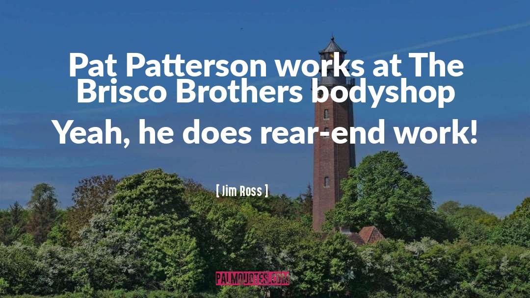 Jim Ross Quotes: Pat Patterson works at The