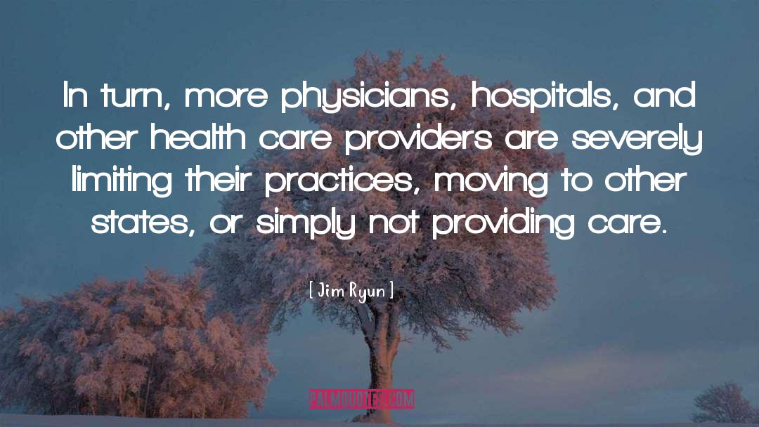 Jim Ryun Quotes: In turn, more physicians, hospitals,
