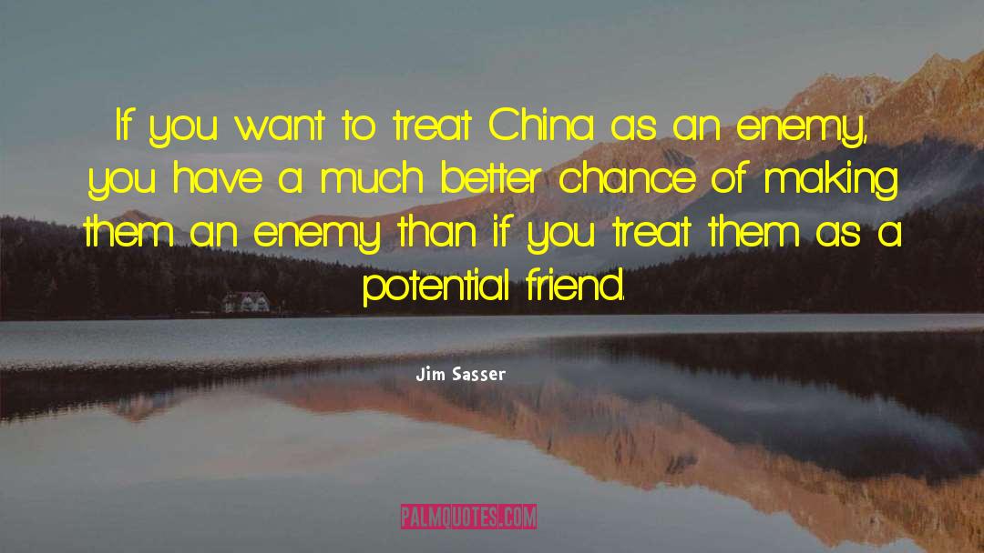 Jim Sasser Quotes: If you want to treat