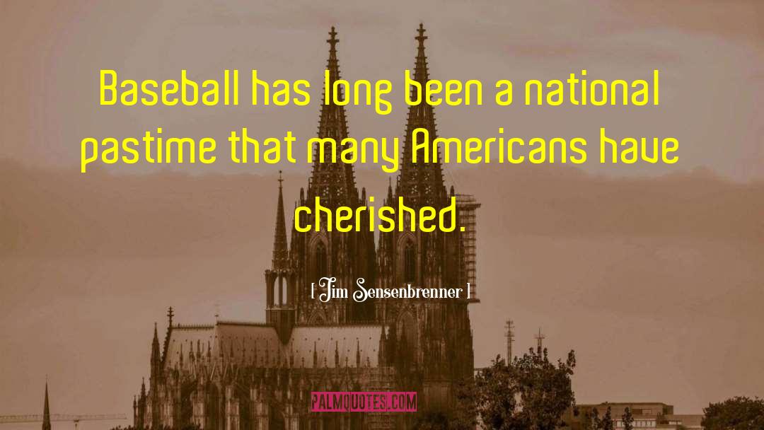 Jim Sensenbrenner Quotes: Baseball has long been a