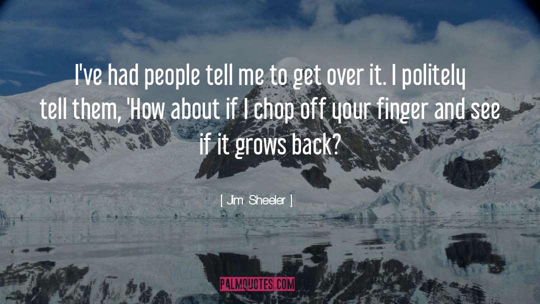 Jim Sheeler Quotes: I've had people tell me