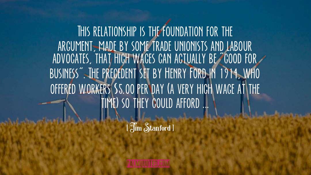 Jim Stanford Quotes: This relationship is the foundation