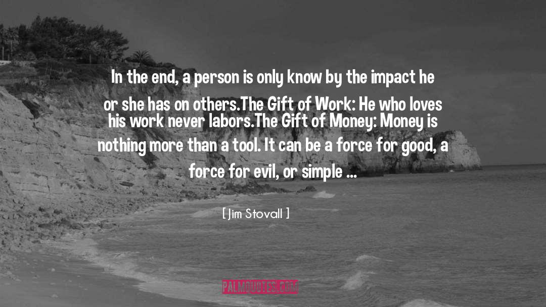 Jim Stovall Quotes: In the end, a person