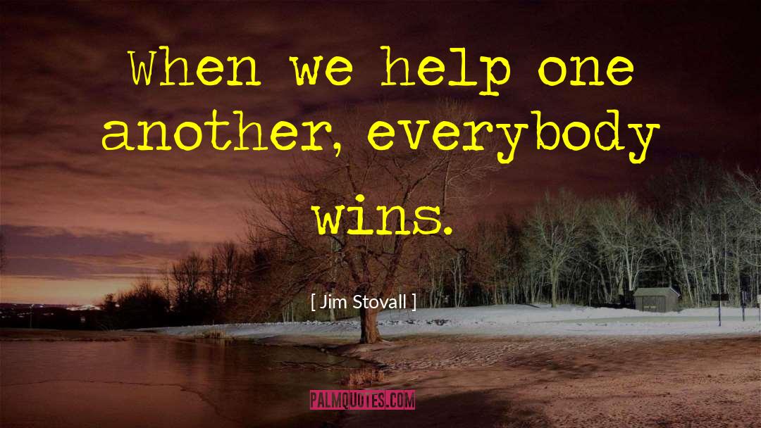 Jim Stovall Quotes: When we help one another,