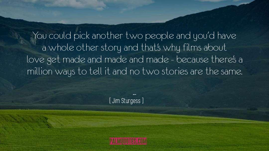 Jim Sturgess Quotes: You could pick another two