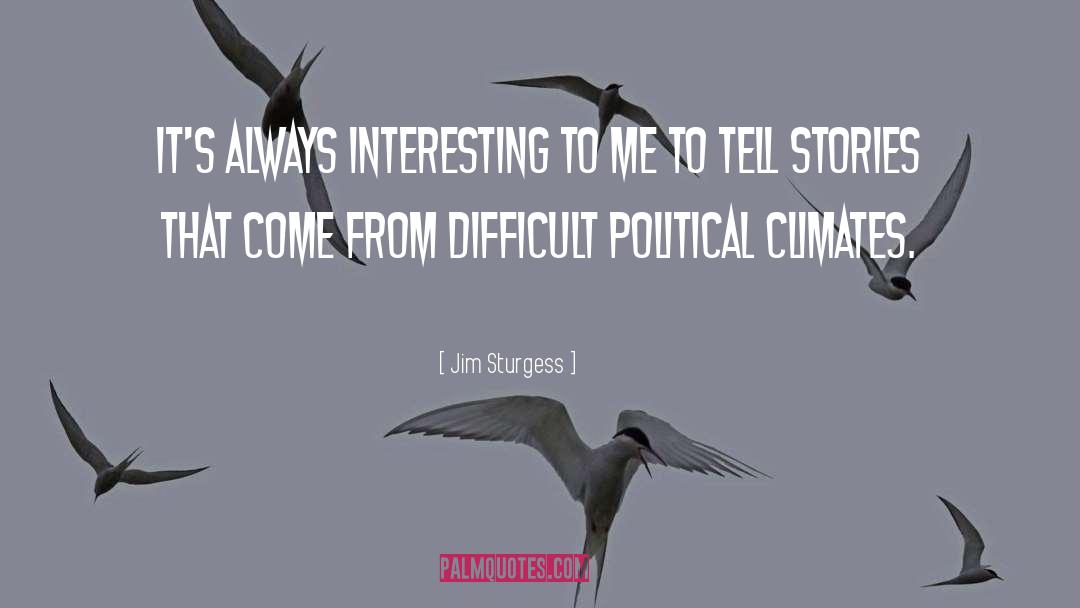 Jim Sturgess Quotes: It's always interesting to me