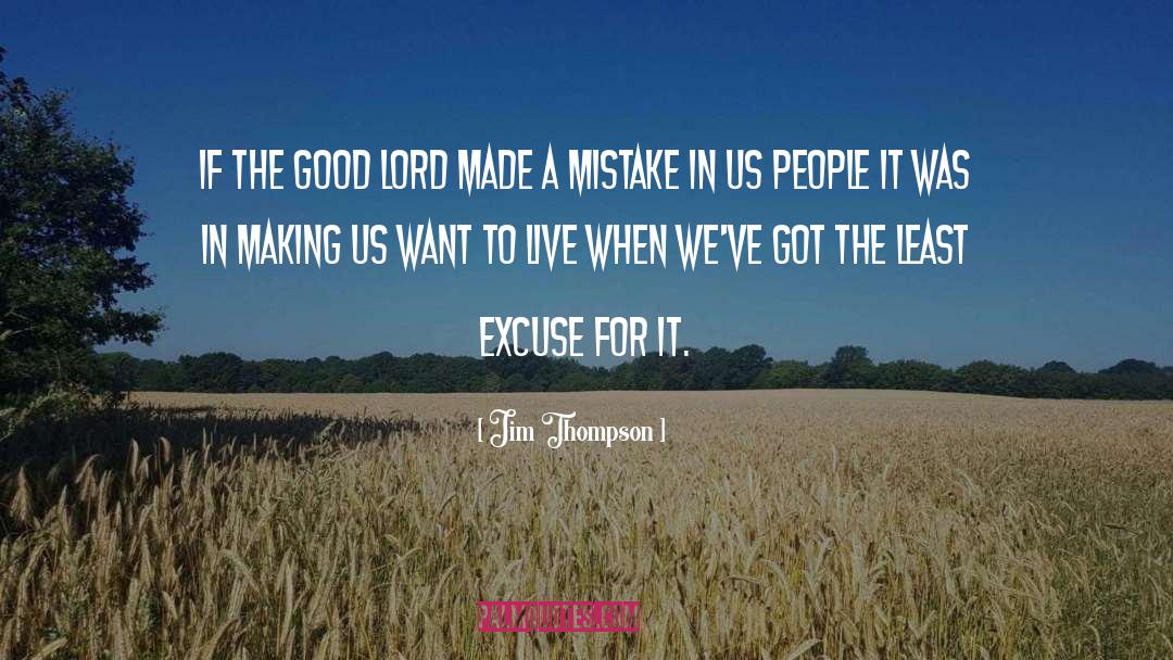 Jim Thompson Quotes: If the Good Lord made