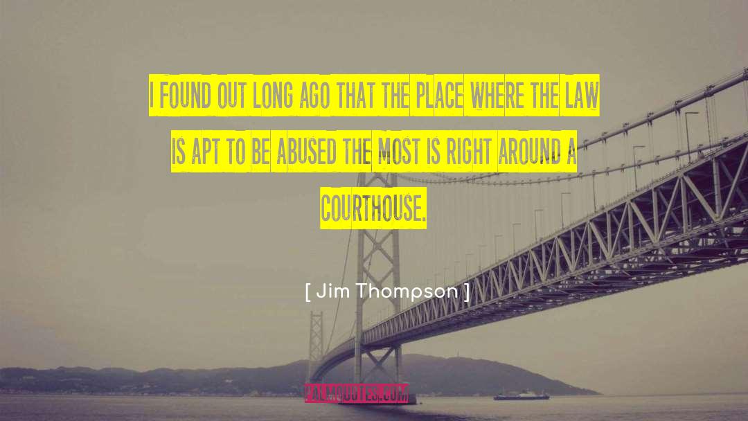 Jim Thompson Quotes: I found out long ago