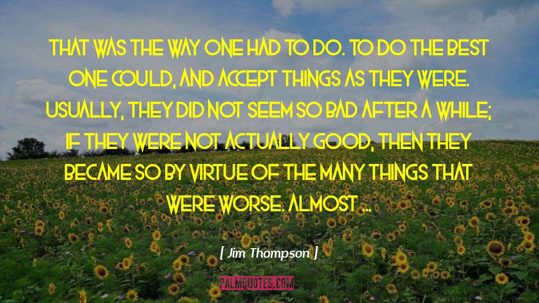 Jim Thompson Quotes: That was the way one