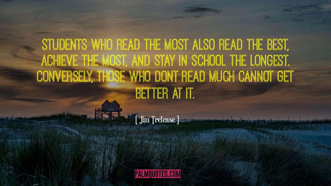 Jim Trelease Quotes: Students who read the most